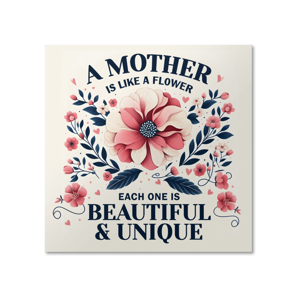 A Mother Is Like A Flower Matte Poster