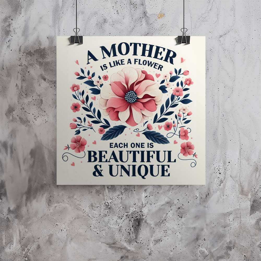 A Mother Is Like A Flower Matte Poster