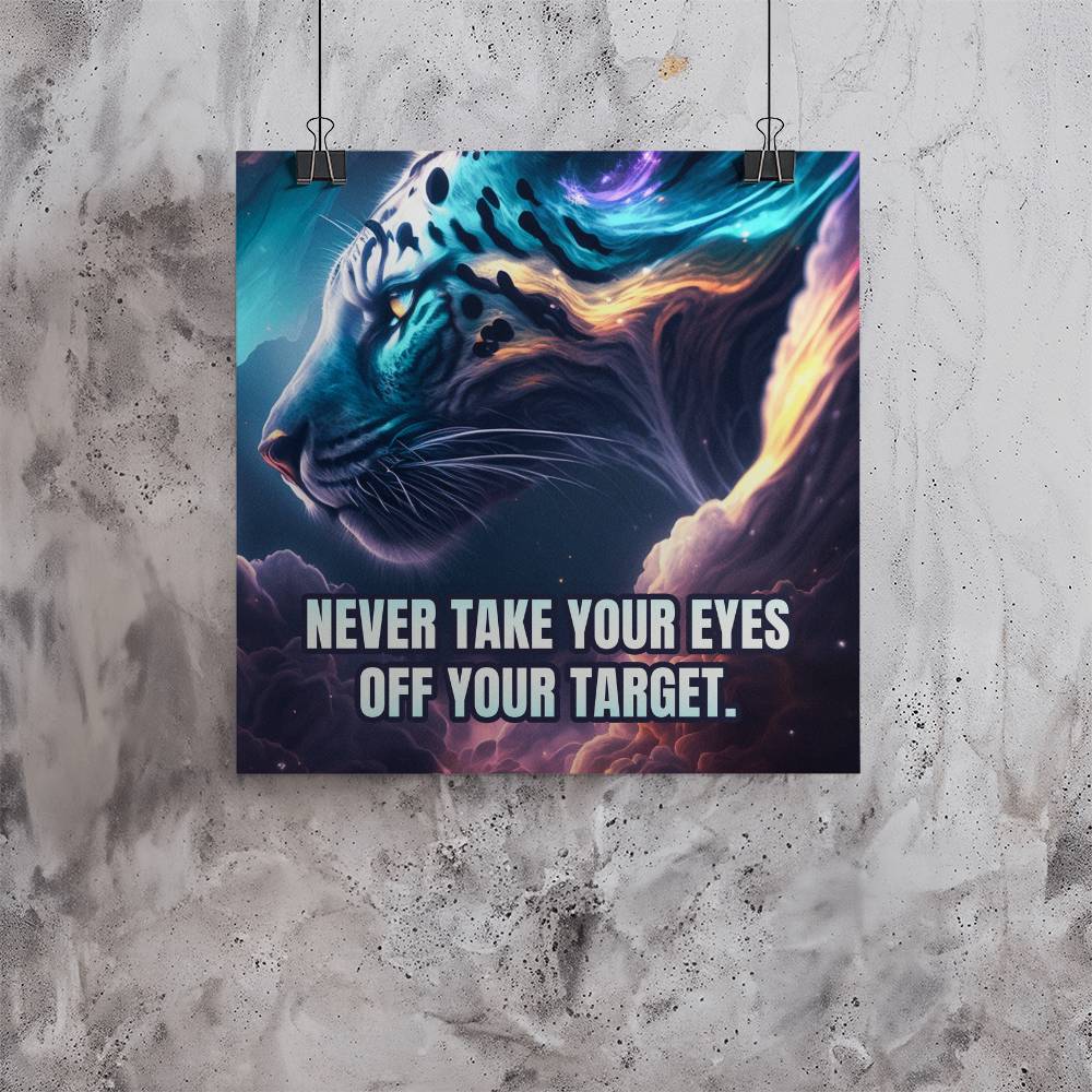 Never Take Your Eyes Off Your Target Matte Poster