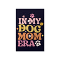 In My Dog Mom Era Matte Poster
