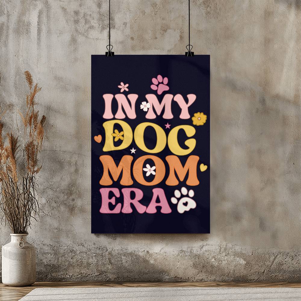 In My Dog Mom Era Matte Poster