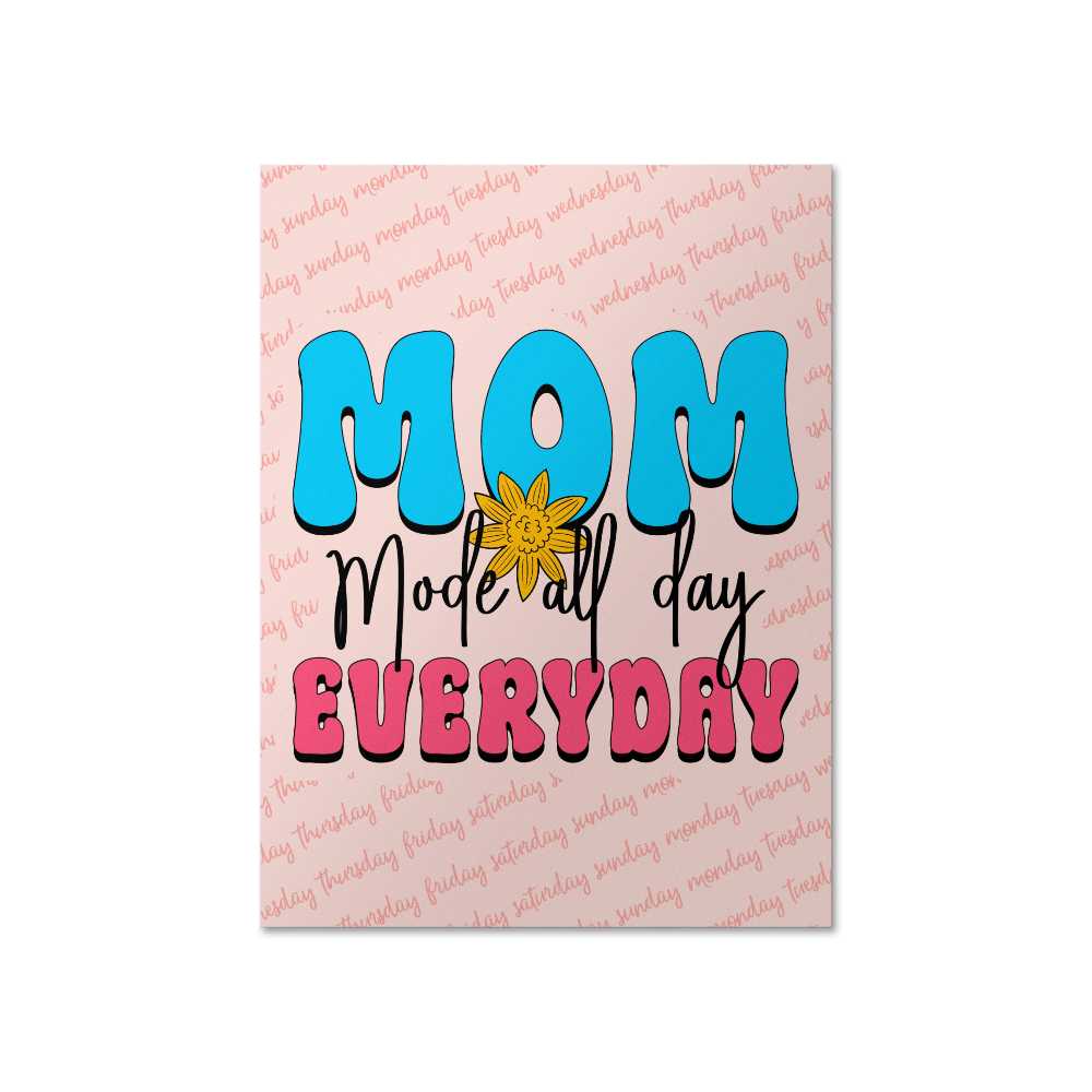 Mom Mode All Day Everyday Matte Poster