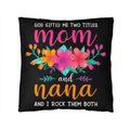 God Gifted Me Two Titles, Mom And Nana — Indoor/Outdoor Pillow