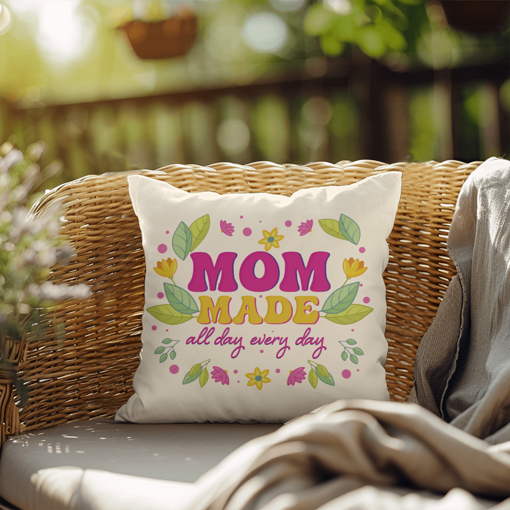 Mom Made All Day Every Day — Indoor/Outdoor Pillow