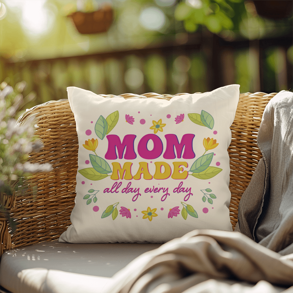 Mom Made All Day Every Day — Indoor/Outdoor Pillow
