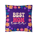 Best Mom Ever Pillow Cover With Insert, Floral Mom Gift