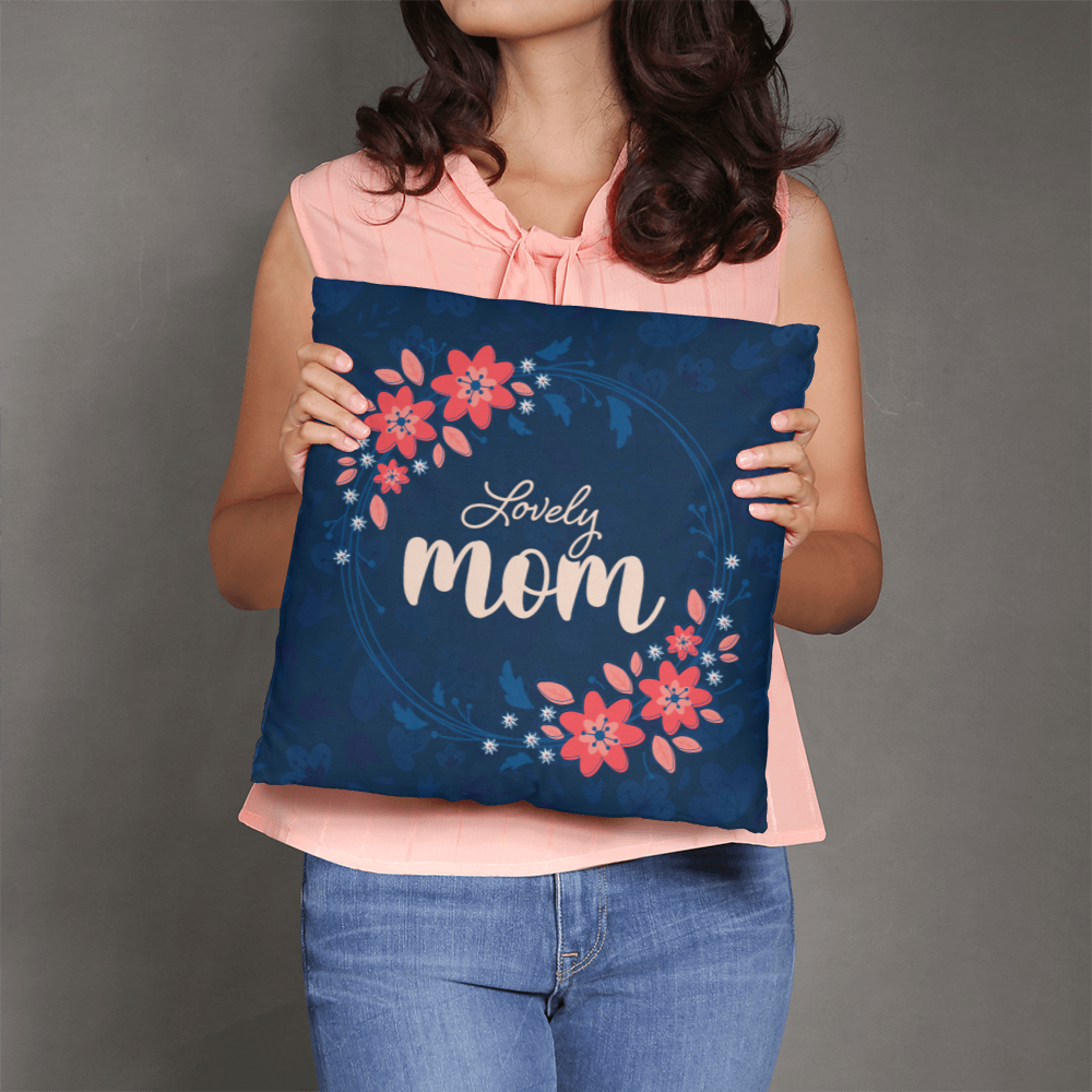 Lovely Mom Pillow Cover With Insert, Floral Mom Gift