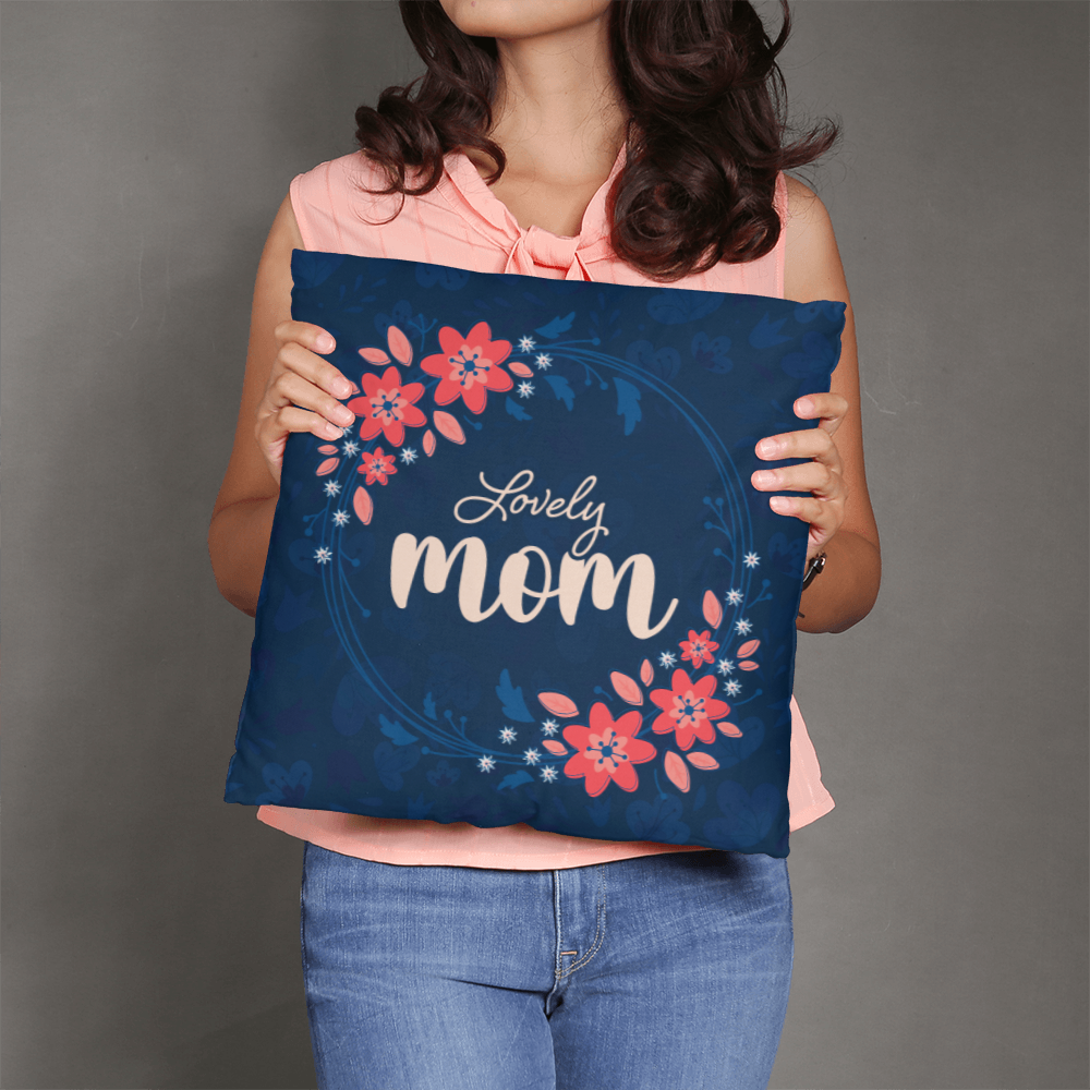 Lovely Mom Pillow Cover With Insert, Floral Mom Gift