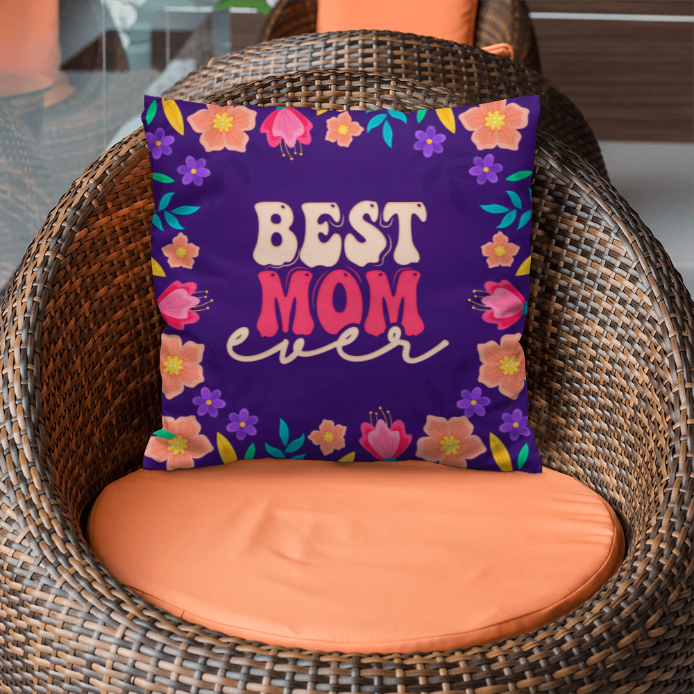 Best Mom Ever Pillow Cover With Insert, Floral Mom Gift