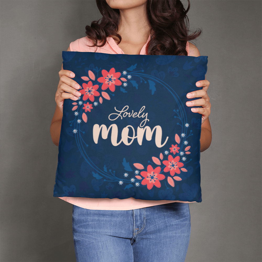 Lovely Mom Pillow Cover With Insert, Floral Mom Gift