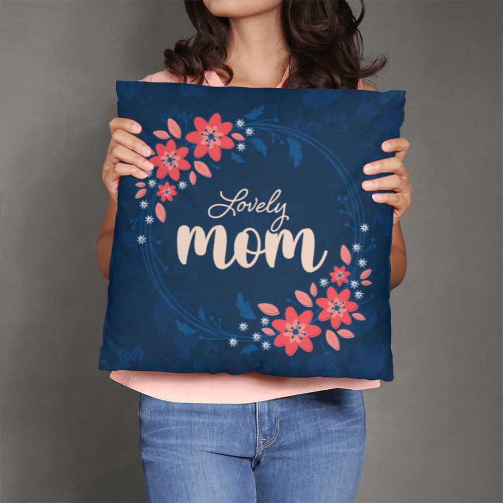Lovely Mom Pillow Cover With Insert, Floral Mom Gift