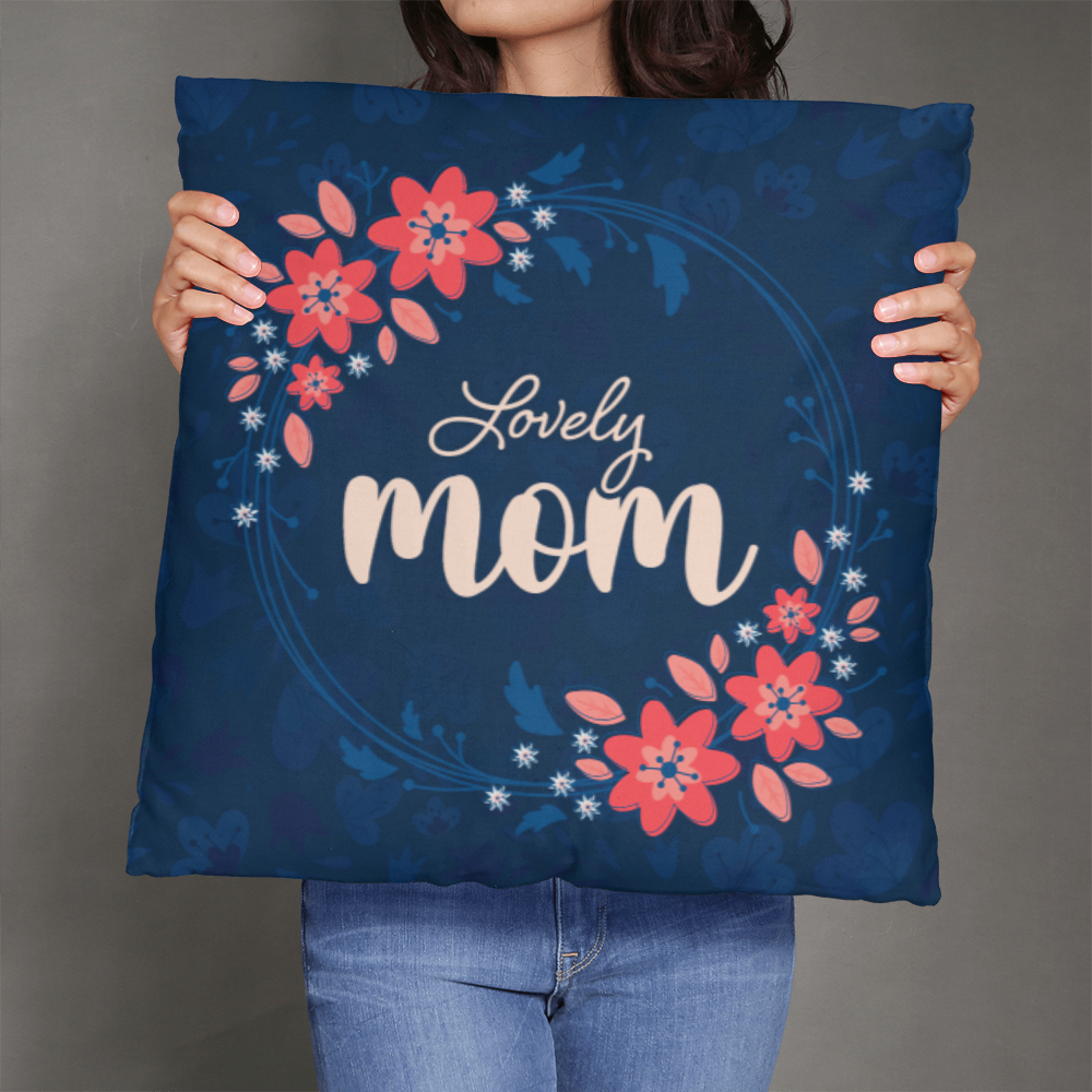 Lovely Mom Pillow Cover With Insert, Floral Mom Gift