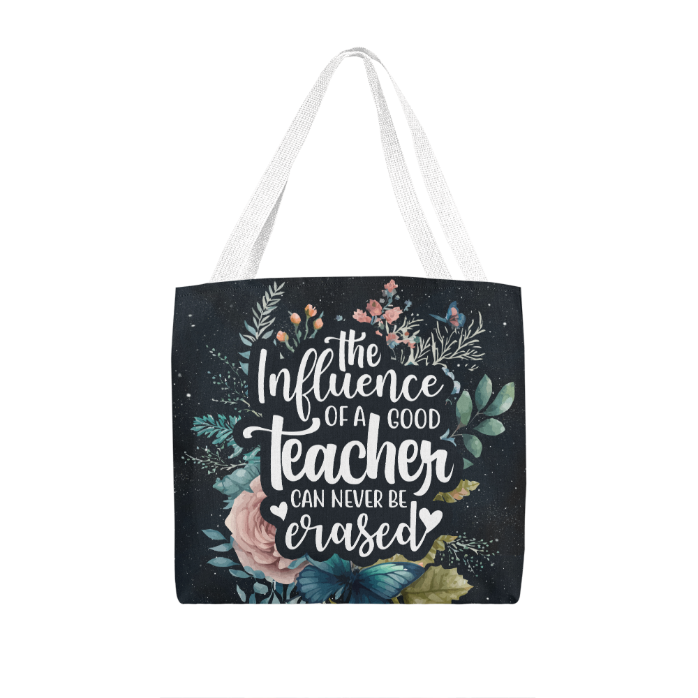 The Influence Of A Good Teacher Can Never Be Erased Tote Bag, Teacher Gift