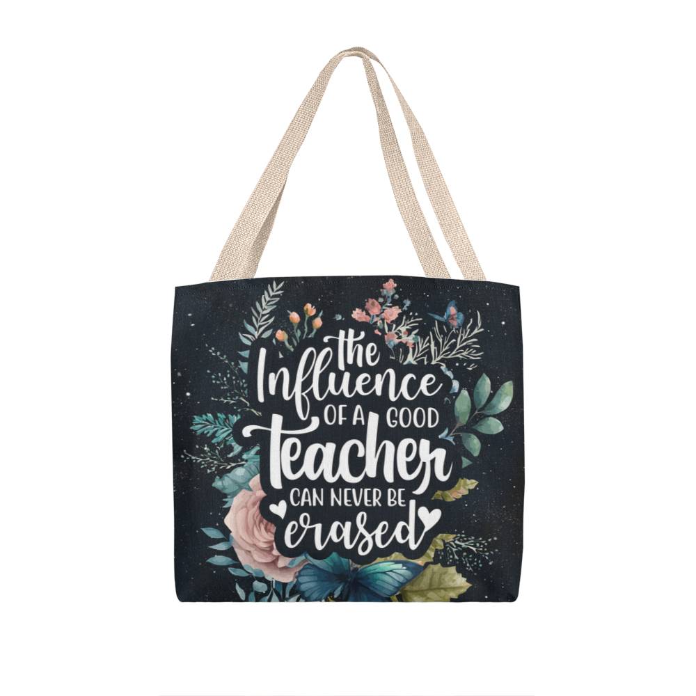 The Influence Of A Good Teacher Can Never Be Erased Tote Bag, Teacher Gift