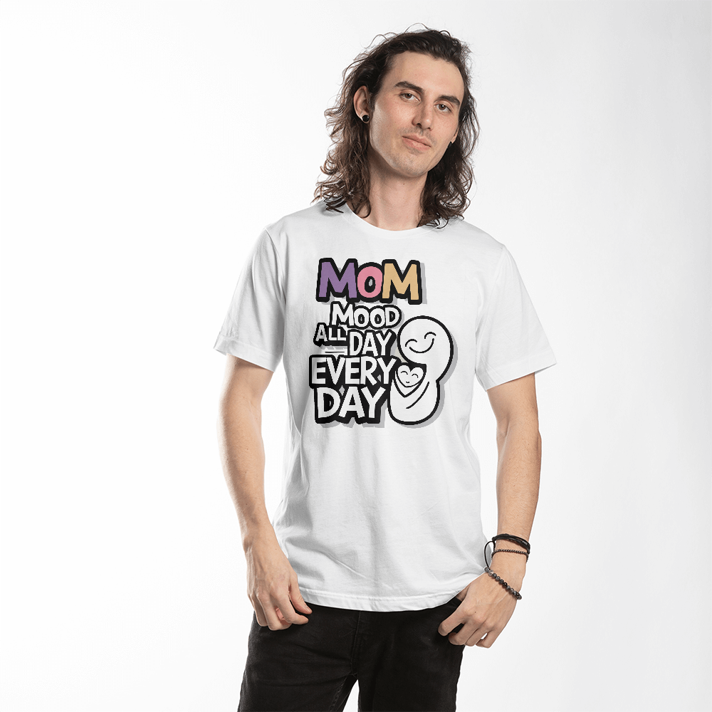 Mom Mood All Day Every Day T-Shirt, Funny Mom Gift