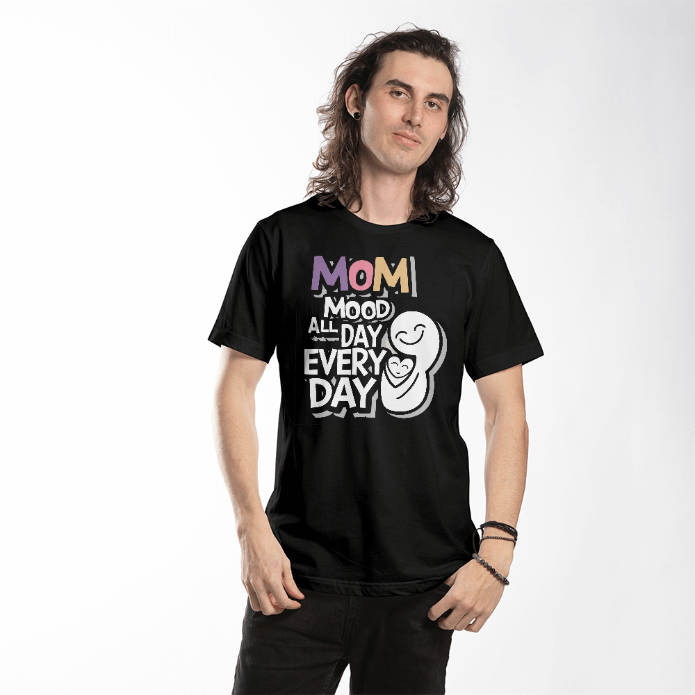 Mom Mood All Day Every Day T-Shirt, Funny Mom Gift
