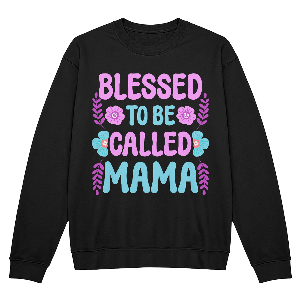 Blessed To Be Called Mama Crewneck Sweatshirt