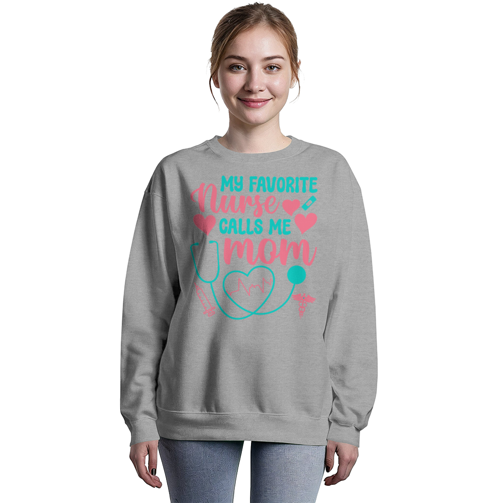 My Favorite Nurse Calls Me Mom Crewneck Sweatshirt