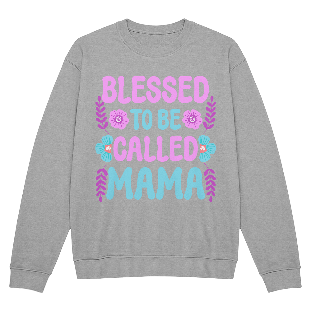 Blessed To Be Called Mama Crewneck Sweatshirt