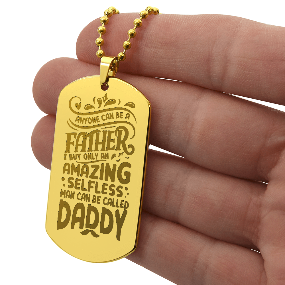 Anyone Can Be A Father - Engraved Dog Tag Necklace