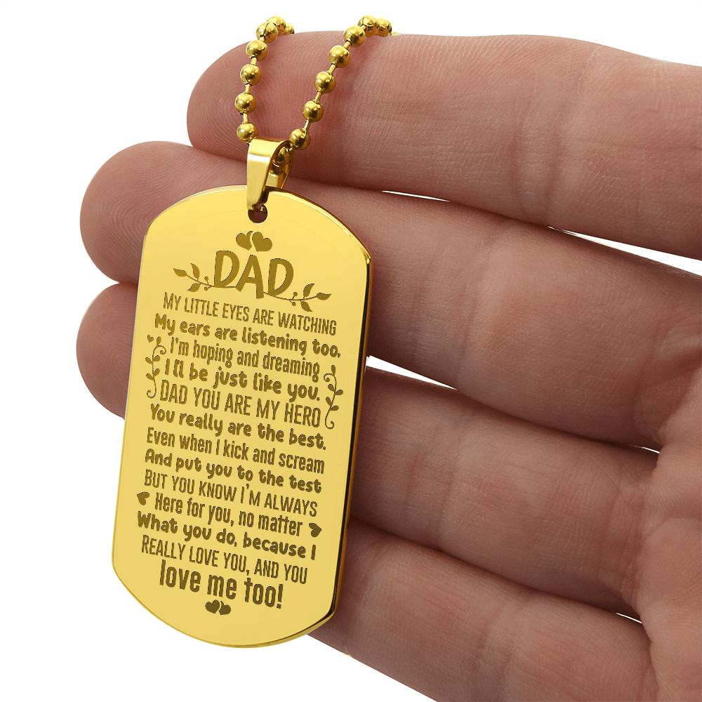 Dad, My Little Eyes Are Watching - Engraved Dog Tag Necklace