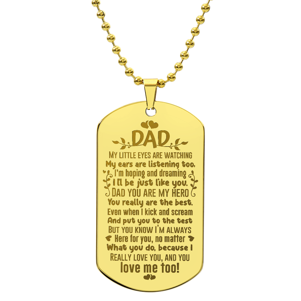 Dad, My Little Eyes Are Watching - Engraved Dog Tag Necklace