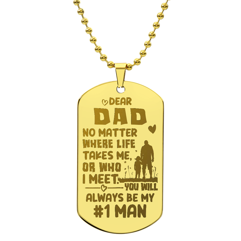 Dear Dad, No Matter Where Life Takes Me - Engraved Dog Tag Necklace