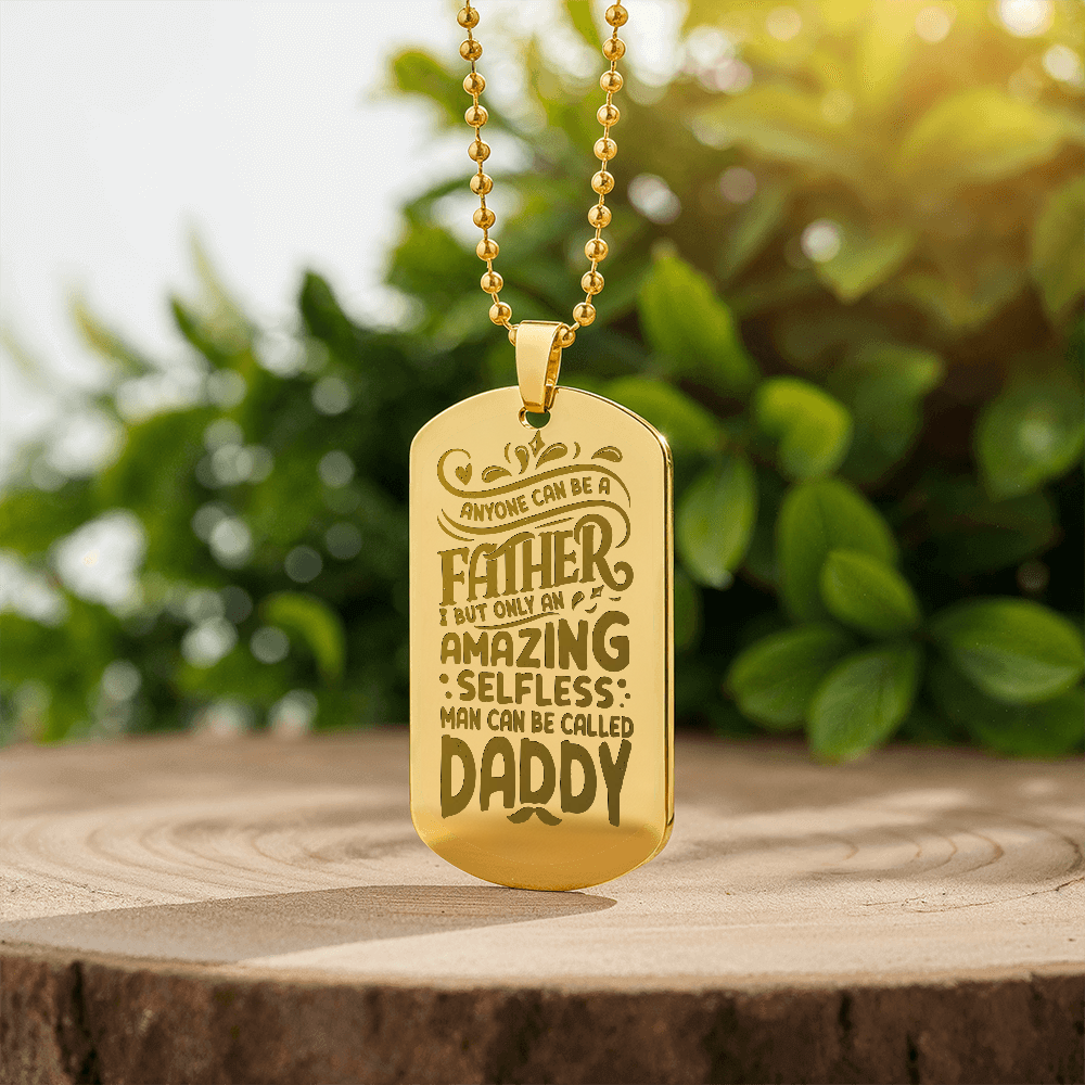 Anyone Can Be A Father - Engraved Dog Tag Necklace