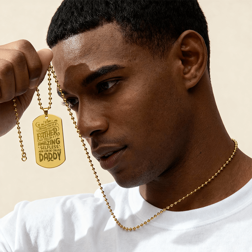 Anyone Can Be A Father - Engraved Dog Tag Necklace