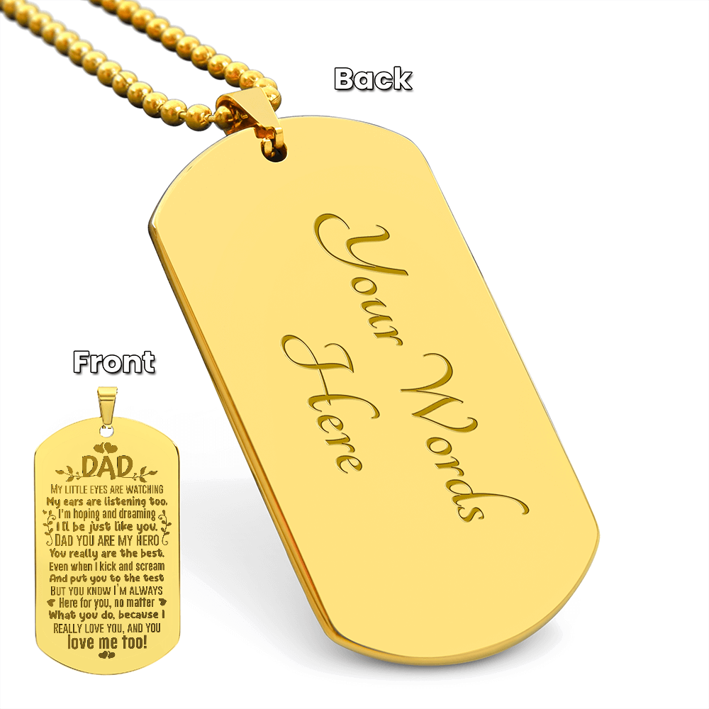 Dad, My Little Eyes Are Watching - Engraved Dog Tag Necklace