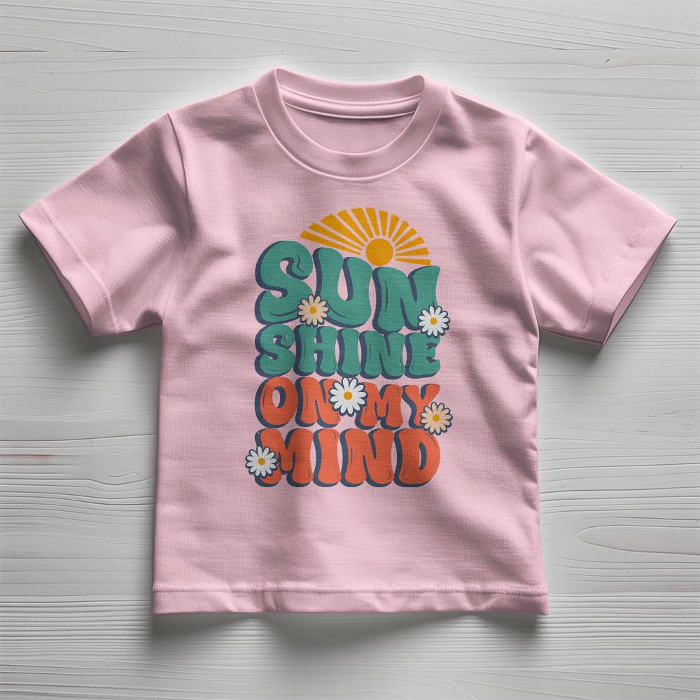 Sunshine On My Mind Toddler T-Shirt