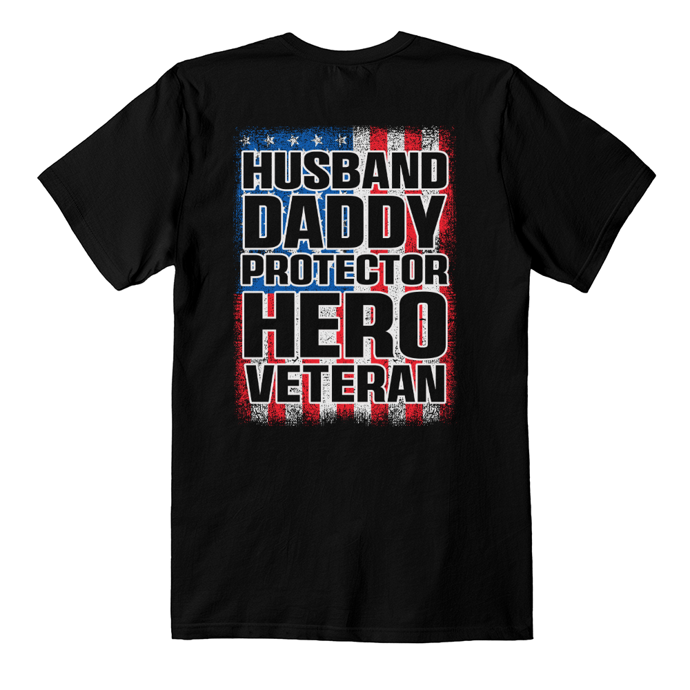 Husband Daddy Protector Hero Veteran T-Shirt, Back Print