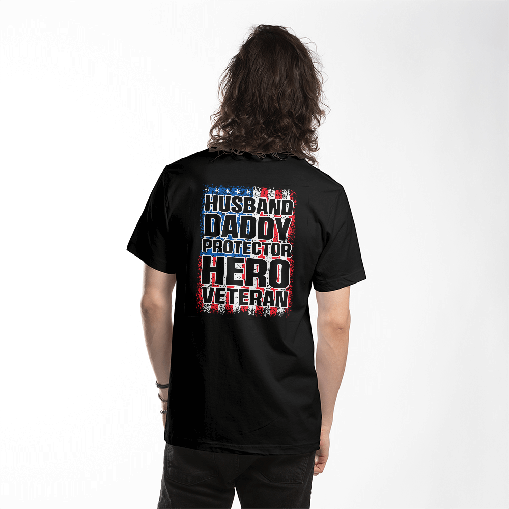 Husband Daddy Protector Hero Veteran T-Shirt, Back Print