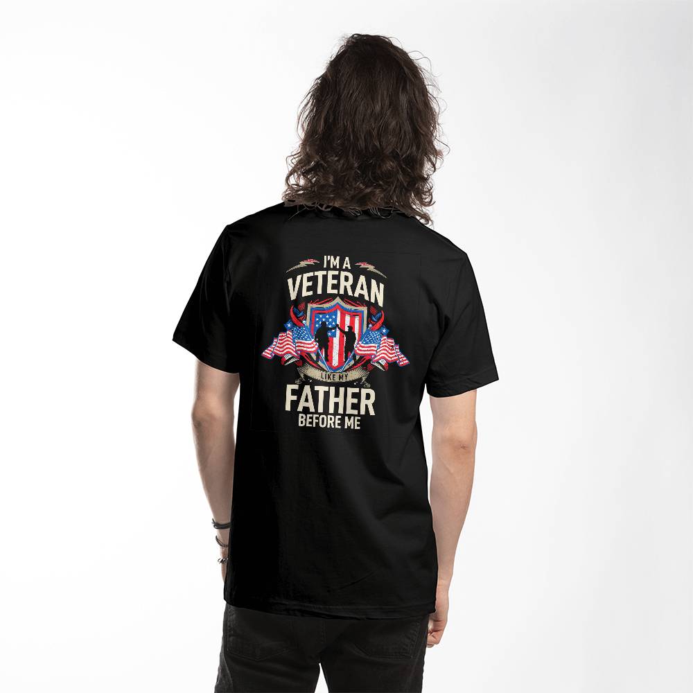 I'm A Veteran Like My Father Before Me T-Shirt, Back Print
