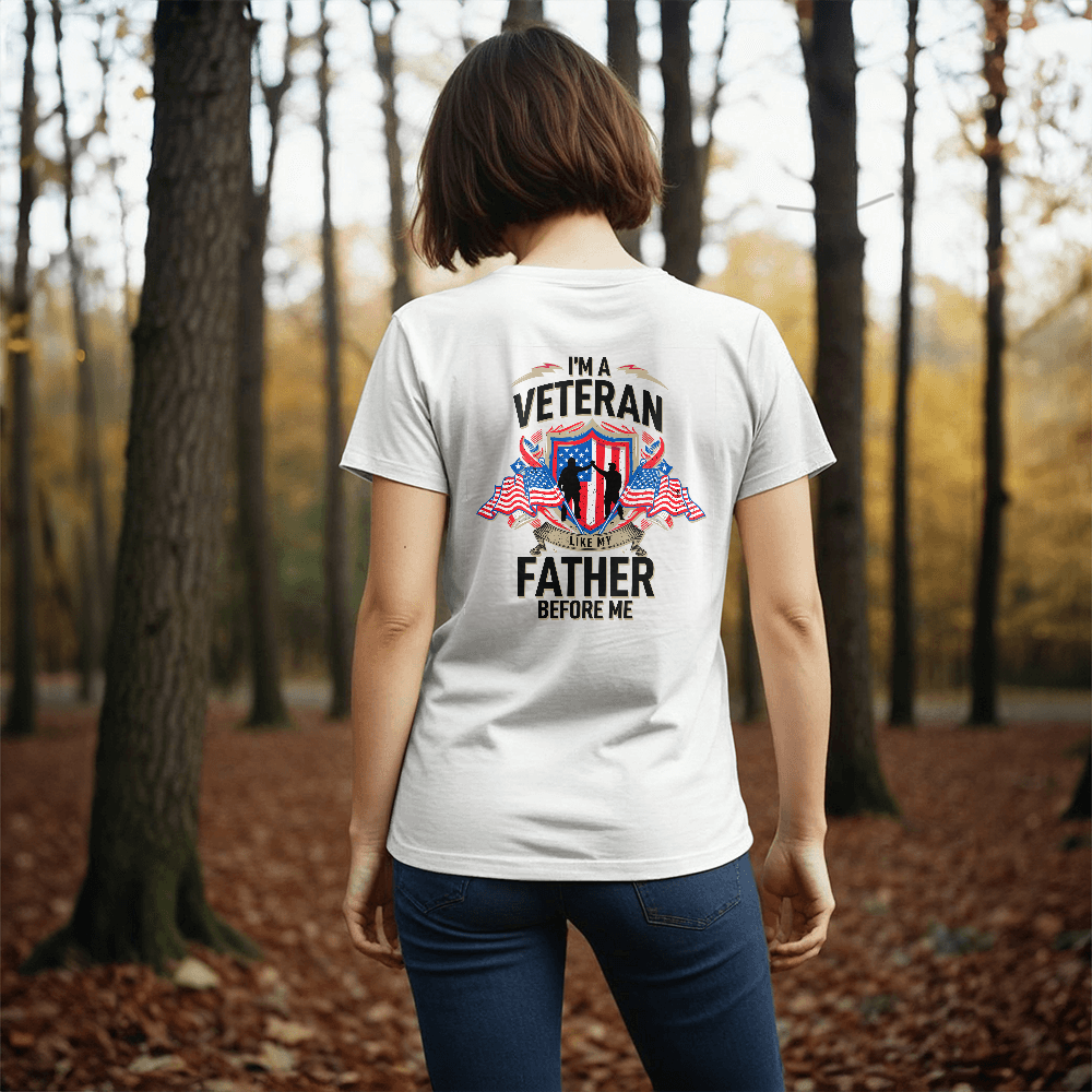 I'm A Veteran Like My Father Before Me T-Shirt, Back Print
