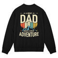 A Great Dad Makes A Great Adventure Crewneck Sweatshirt, Back Print