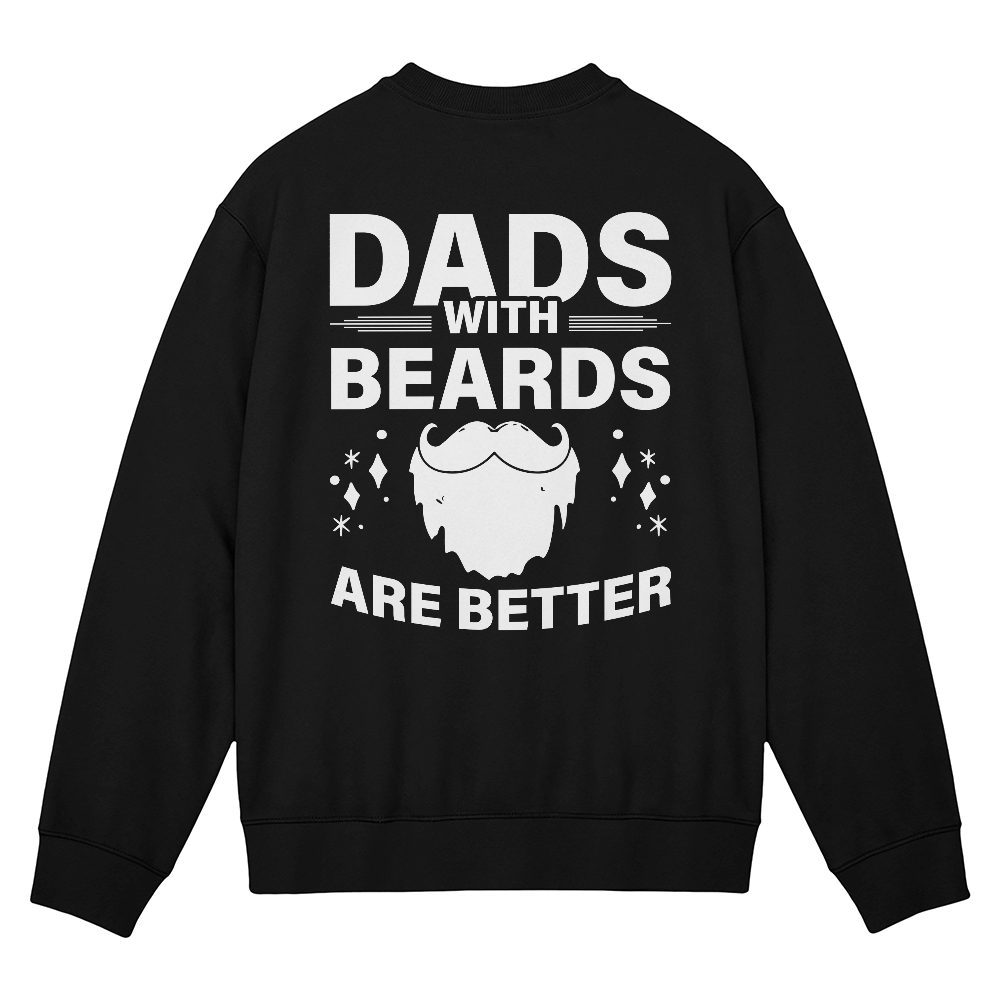 Dads With Beards Are Better Crewneck Sweatshirt, Back Print