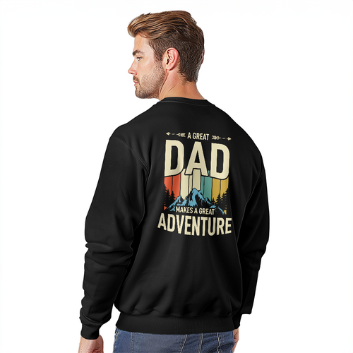 A Great Dad Makes A Great Adventure Crewneck Sweatshirt, Back Print