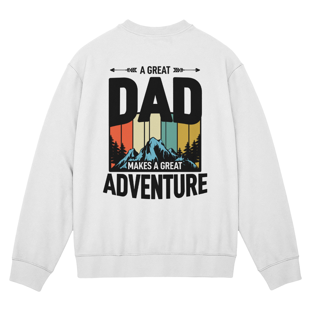 A Great Dad Makes A Great Adventure Crewneck Sweatshirt, Back Print