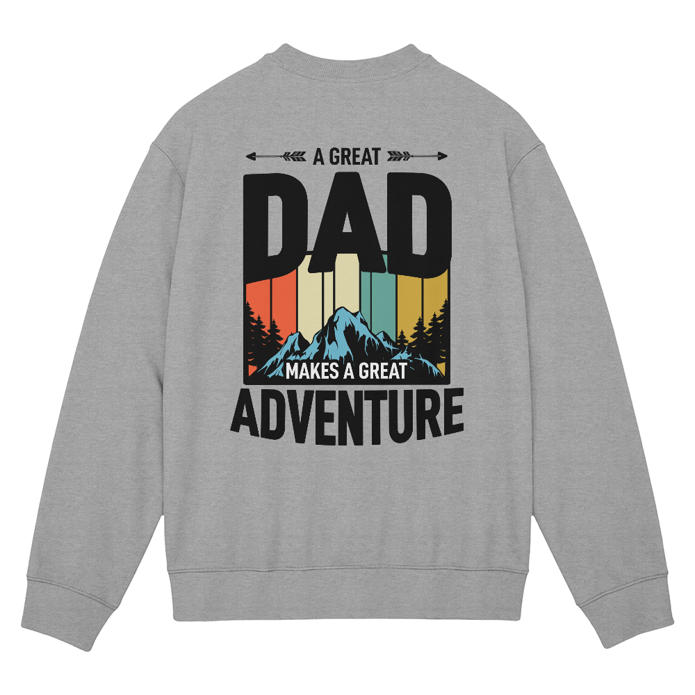 A Great Dad Makes A Great Adventure Crewneck Sweatshirt, Back Print