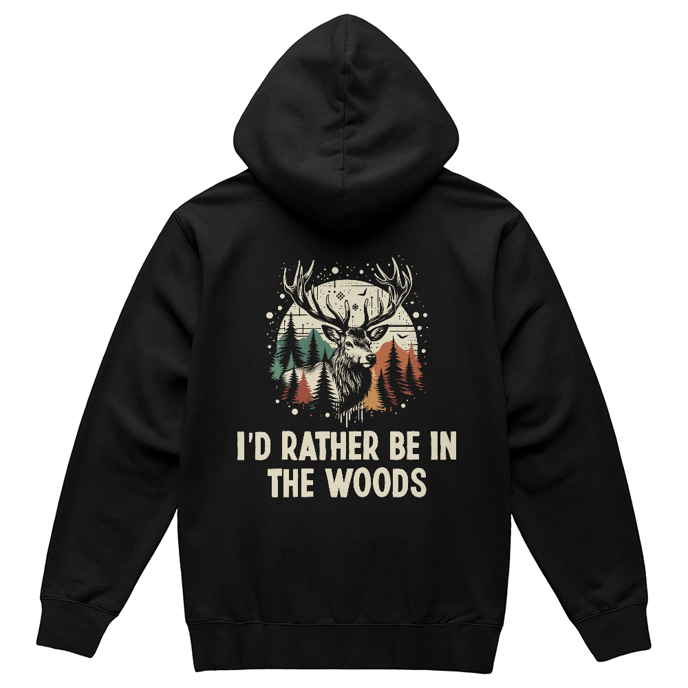 I'd Rather Be In The Woods Hoodie, Deer Back Print