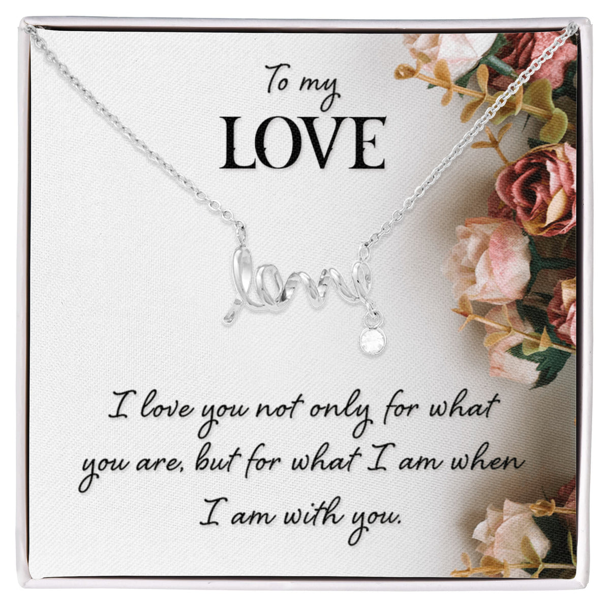 To My Love Scripted Love Necklace, When I Am With You Card Gift