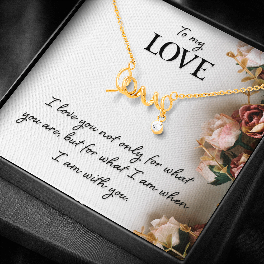 To My Love Scripted Love Necklace, When I Am With You Card Gift