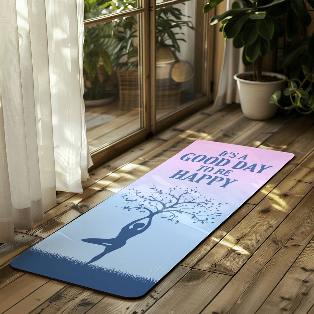 It's A Good Day To Be Happy — Rubber Yoga Mat