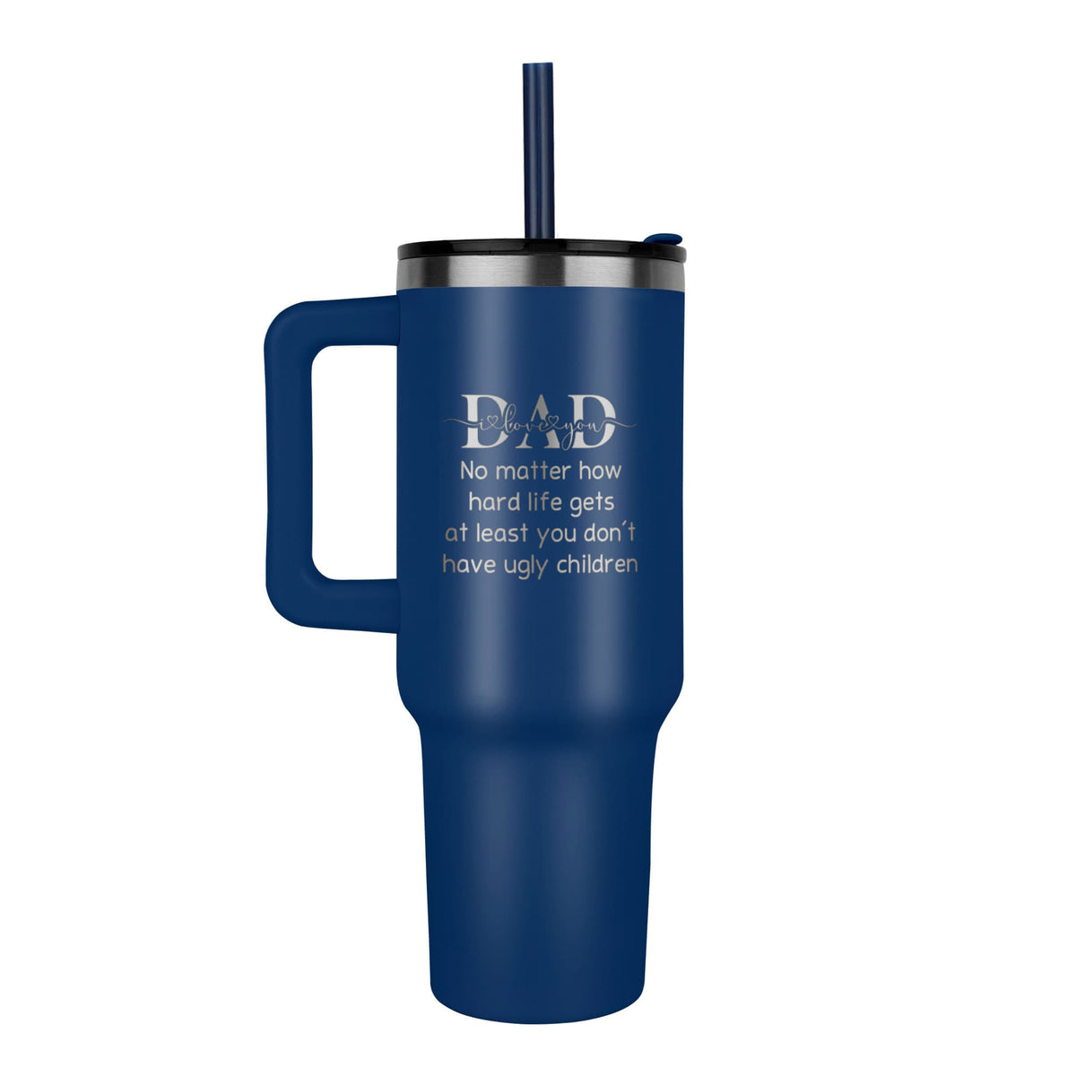 Dad, No Matter How Hard Life Gets — Pinnacle 40oz Tumbler