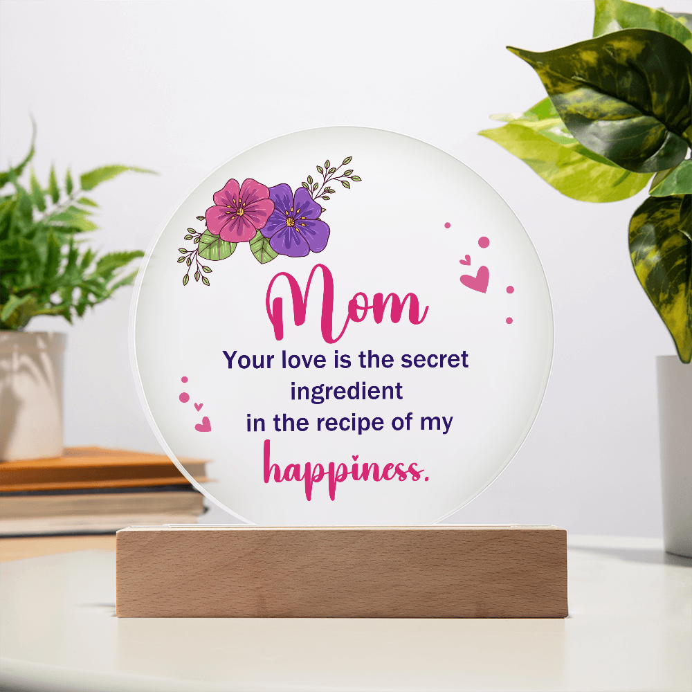 Mom Your Love Is The Secret Ingredient Acrylic Circle Plaque - Mother's Day Gift for Mom