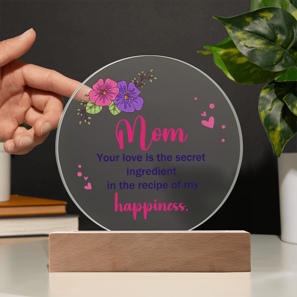 Mom Your Love Is The Secret Ingredient Acrylic Circle Plaque - Mother's Day Gift for Mom