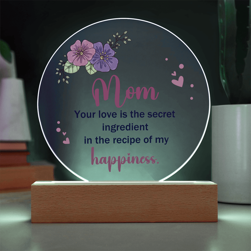 Mom Your Love Is The Secret Ingredient Acrylic Circle Plaque - Mother's Day Gift for Mom