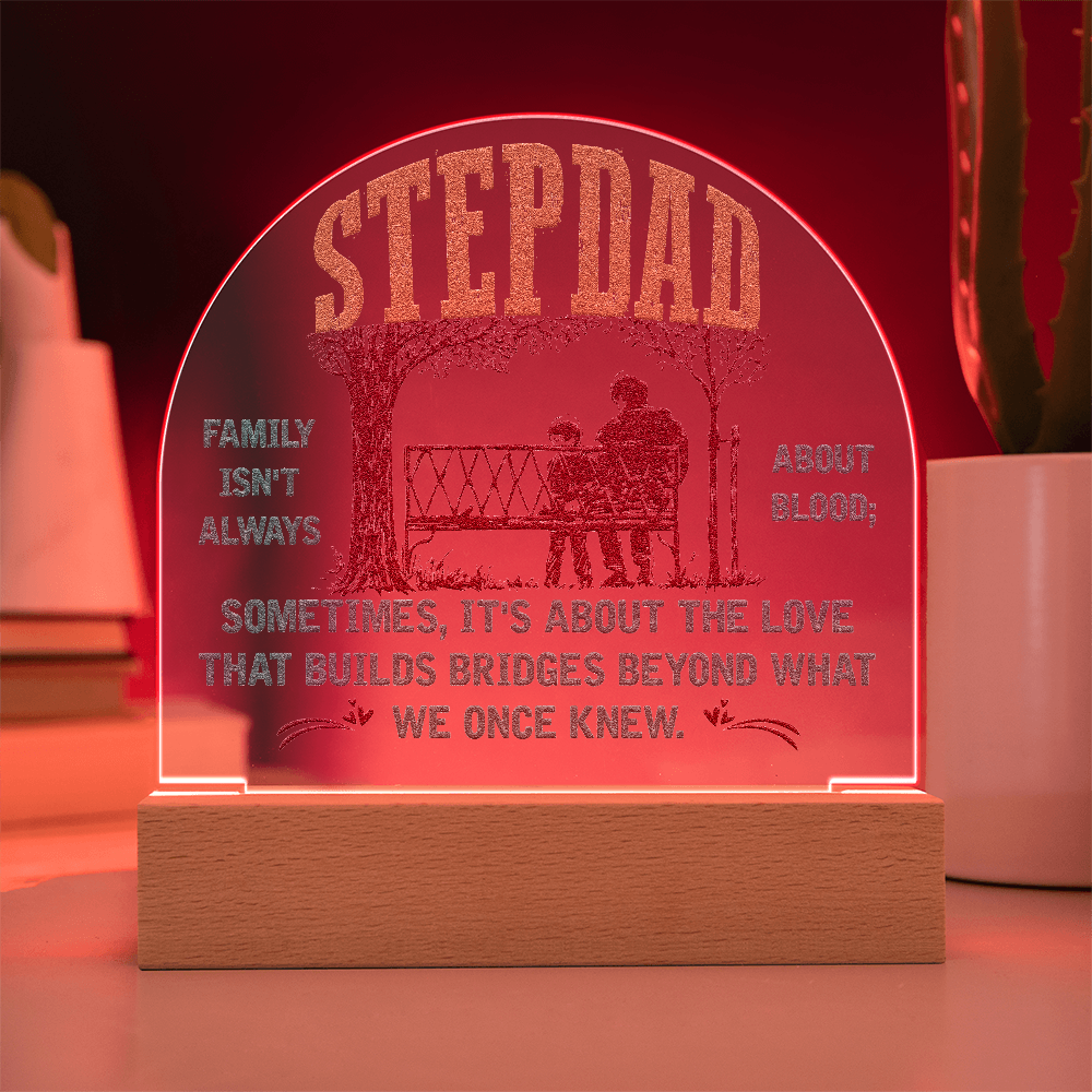 Stepdad Family Isn't Always About Blood Acrylic Dome Plaque - Gift for Stepdad