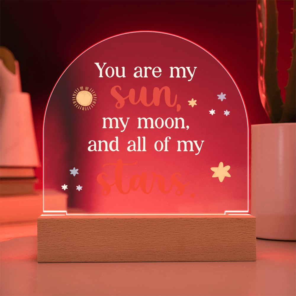 You Are My Sun And All Of My Stars Acrylic Dome Plaque - Anniversary Gift for Wife